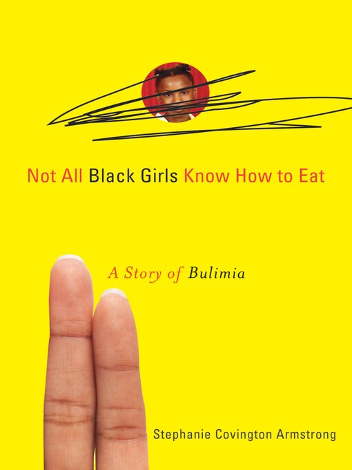 Title details for Not All Black Girls Know How to Eat by Stephanie Covington Armstrong - Available